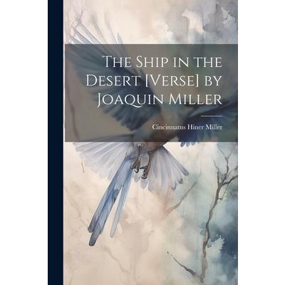 The Ship in the Desert [Verse] by Joaquin Miller