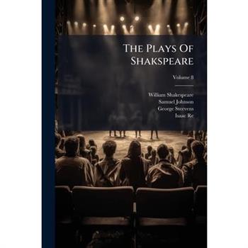 The Plays of Shakspeare, Volume 8...
