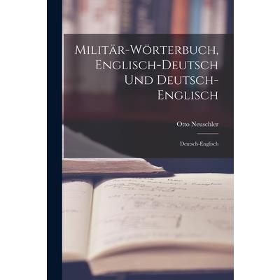 Milit瓣r-W繹rterbuch, Englisch-Deutsch Und Deutsch-Englisch