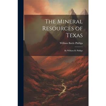 The Mineral Resources of Texas