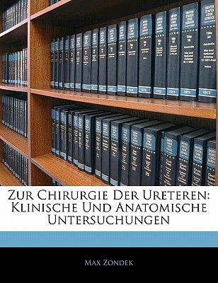 Zur Chirurgie Der Ureteren
