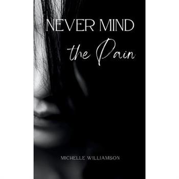 Never Mind the Pain