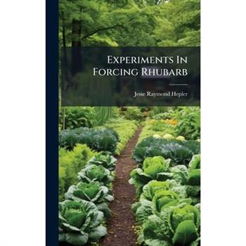 Experiments In Forcing Rhubarb