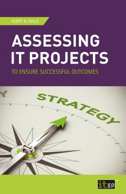 Assessing It Projects to Ensure Successful Outcomes