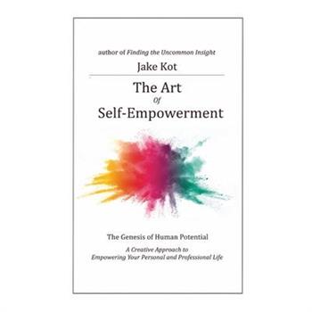 The Art of Self-EmpowermentTheArt of Self-EmpowermentThe Genesis of Human Potential