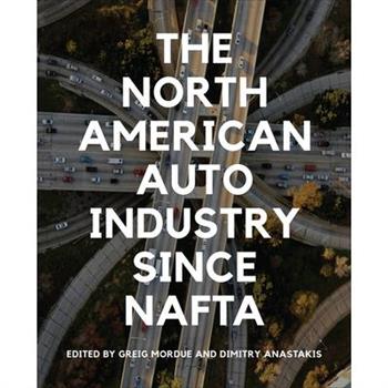 The North American Auto Industry Since NAFTA