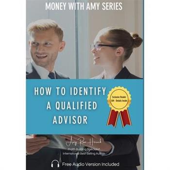How to Identify a Qualified Advisor