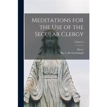 Meditations for the Use of the Secular Clergy; Volume 2