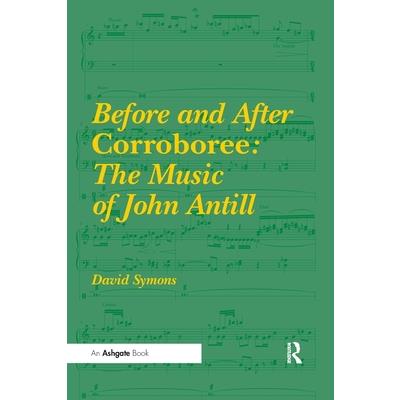 Before and After Corroboree: The Music of John Antill