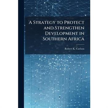 A Strategy to Protect and Strengthen Development in Southern Africa