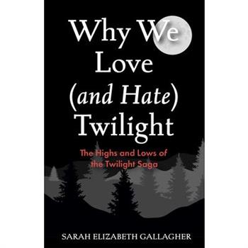 Why We Love (and Hate) Twilight