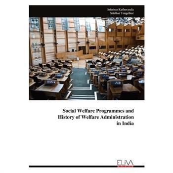 Social Welfare Programmes and History of Welfare Administration in India