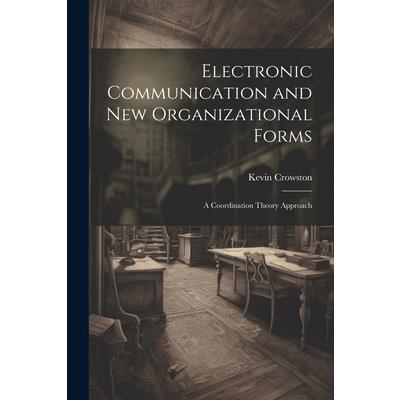 Electronic Communication and new Organizational Forms