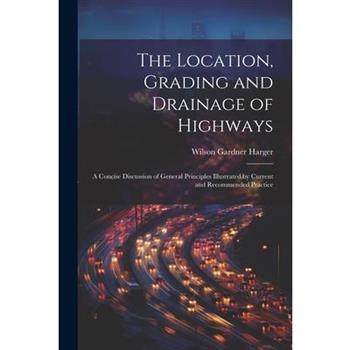 The Location, Grading and Drainage of Highways