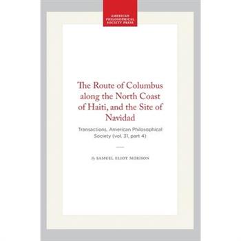 The Route of Columbus Along the North Coast of Haiti, and the Site of Navidad