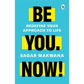 Be You. Now!