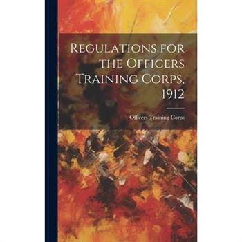 Regulations for the Officers Training Corps, 1912
