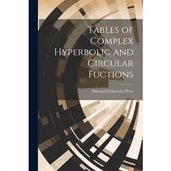 Tables of Complex Hyperbolic and Circular Fuctions