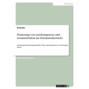 F繹rderung von Lesekompetenz und Lesemotivation im Literaturunterricht