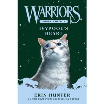 Warriors Super Edition: Ivypool's Heart