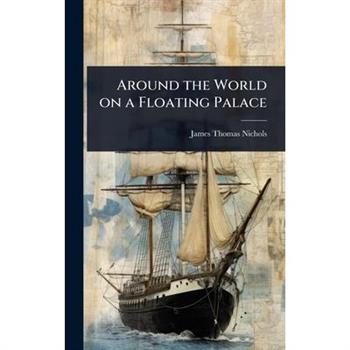 Around the World on a Floating Palace