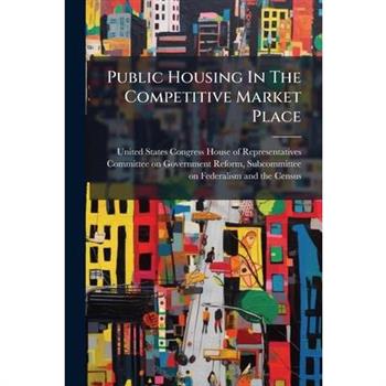 Public Housing In The Competitive Market Place