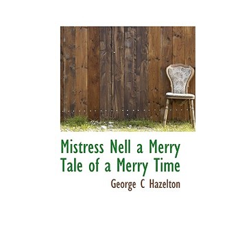 Mistress Nell a Merry Tale of a Merry Time