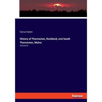 History of Thomaston, Rockland, and South Thomaston, Maine