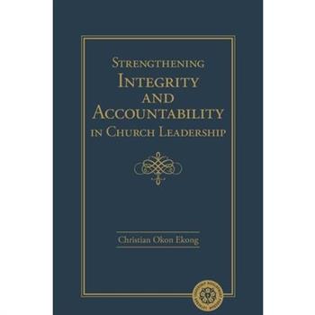 Strengthening Integrity and Accountability in Church Leadership