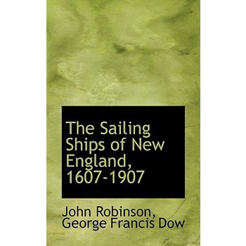 The Sailing Ships of New England, 1607-1907