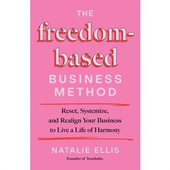 The Freedom-Based Business Method