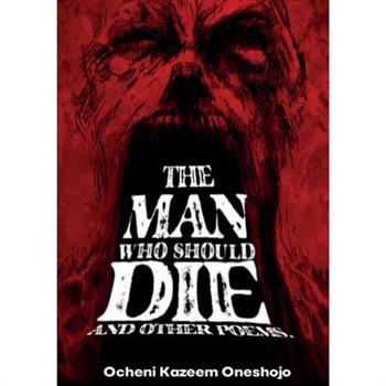 The Man who should die and other poems