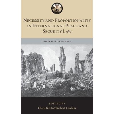 Necessity and Proportionality in International Peace and Security Law