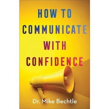 How to Communicate with Confidence