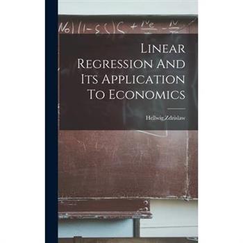 Linear Regression And Its Application To Economics