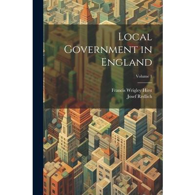 Local Government in England; Volume 1