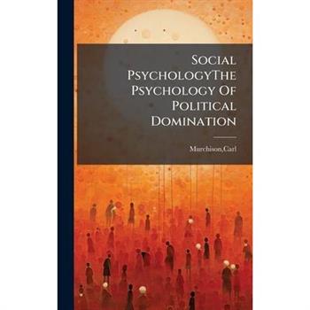 Social PsychologyThe Psychology Of Political Domination