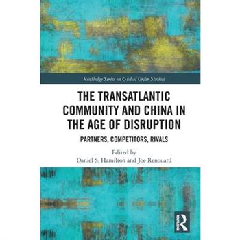 The Transatlantic Community and China in the Age of Disruption