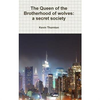 The Queen of the Brotherhood of wolves