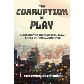 The Corruption of Play
