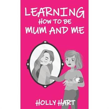 Learning How to Be Mum and Me