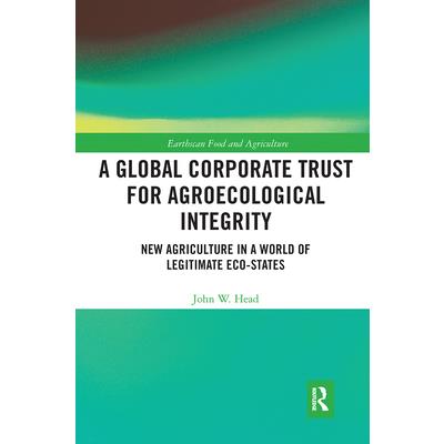 A Global Corporate Trust for Agroecological Integrity