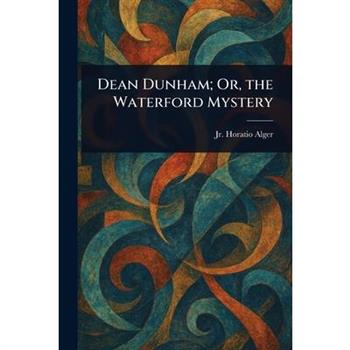 Dean Dunham; Or, the Waterford Mystery