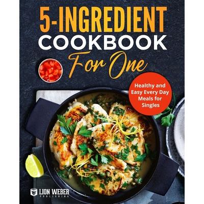 5-Ingredient Cooking for One