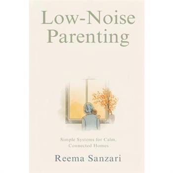Low-Noise Parenting