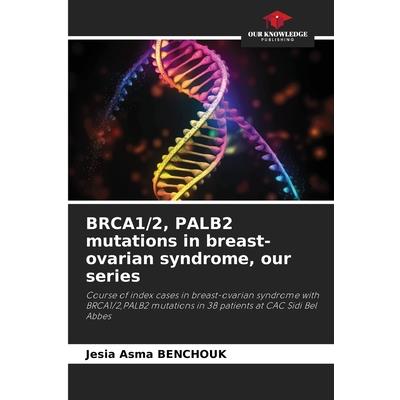 BRCA1/2, PALB2 mutations in breast-ovarian syndrome, our series
