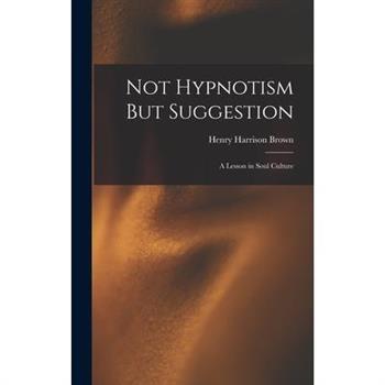 Not Hypnotism But Suggestion