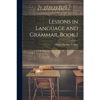 Lessons in Language and Grammar, Book 1