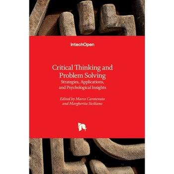 Critical Thinking and Problem Solving - Strategies, Applications, and Psychological Insights