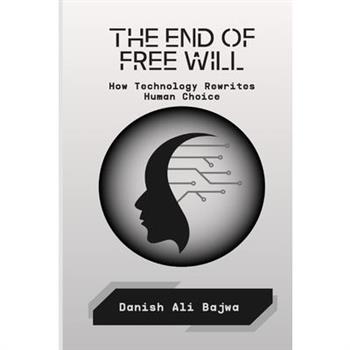The End of Free Will